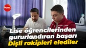 Lise öğrencilerinden gururlandıran başarı... Dişli rakipleri elediler