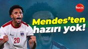 Mendes’ten hazırı yok!