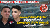 Kocaeli’deki AVM’ler güvenli mi? Gençlere AVM yasağı gelmeli mi?