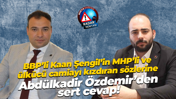 BBP’li Kaan Şengil’in MHP’li ve ülkücü camiayı kızdıran sözlerine Abdülkadir Özdemir’den sert cevap!