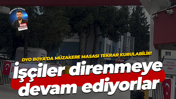Dyo Boya’da müzakere masası tekrar kurulabilir! İşçiler direnmeye devam ediyorlar