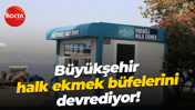 Büyükşehir halk ekmek büfelerini devrediyor!