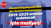 Kocaeli Büyükşehir Belediyesi’nden dev iletişim kampanyası! 2019-2025 arasını anlatacaklar