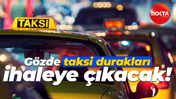 Gözde taksi durakları ihaleye çıkacak!
