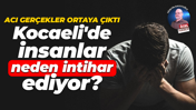 Kocaeli'de insanlar neden intihar ediyor?