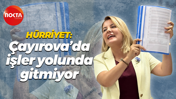 Fatma Kaplan Hürriyet: Çayırova’da işler yolunda gitmiyor