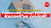 Yabancılar rotayı yeniden Kocaeli’ye çevirdi!