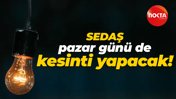 SEDAŞ, Kocaeli'nin kesinti listesini açıkladı!