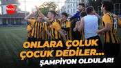 Onlara çoluk çocuk dediler… Şampiyon oldular!