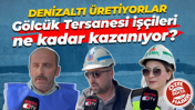 Denizaltı üretiyorlar! Gölcük Tersanesi işçileri ne kadar kazanıyor?