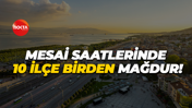 Kocaeli'de mesai saatlerinde 10 ilçe birden mağdur!