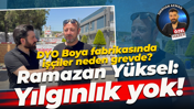 DYO Boya fabrikasında işçiler neden grevde? Ramazan Yüksel: Yılgınlık yok!