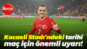 Kocaeli Stadı’ndaki tarihi maç için önemli uyarı!