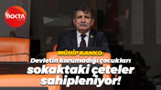 Mühip Kanko: Devletin korumadığı çocukları, sokaktaki çeteler sahipleniyor!