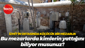 İzmit'in ortasında küçücük bir mezarlık... Bu mezarlarda kimlerin yattığını biliyor musunuz?