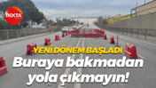 Yeni dönem başladı... Buraya bakmadan yola çıkmayın!
