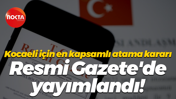 Kocaeli için en kapsamlı atama kararı Resmi Gazete'de yayımlandı!