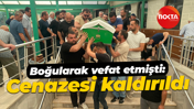 Kandıra'da boğularak vefat etmişti: Son yolculuğuna uğurlandı!