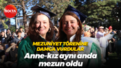Mezuniyet törenine damga vurdular... Anne-kız aynı anda mezun oldu