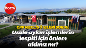 CHP meclis üyeleri sordu: Usule aykırı işlemlerin tespiti için önlem aldınız mı?