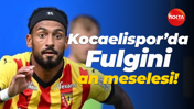 Kocaelispor’da Fulgini an meselesi!