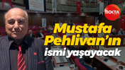 Mustafa Pehlivan’ın ismi yaşayacak
