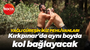Yağlı güreşin ikiz pehlivanları, Kırkpınar'da aynı boyda kol bağlayacak