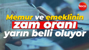 Memur ve emeklinin zam oranı yarın belli oluyor