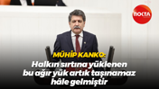 Mühip Kanko: Halkın sırtına yüklenen bu ağır yük artık taşınamaz hâle gelmiştir