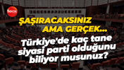 Şaşıracaksınız ama gerçek… Türkiye'de kaç tane siyasi parti olduğunu biliyor musunuz?