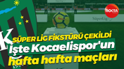 İşte Kocaelispor’un hafta hafta maçları