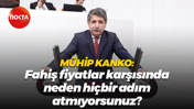 Mühip Kanko: Fahiş fiyatlar karşısında neden hiçbir adım atmıyorsunuz?