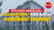 İşte kura sonuçları… Kocaeli’deki 462 konut sahibini buldu!