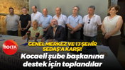 Genel merkez ve 13 şehir SEDAŞ'a karşı! Kocaeli şube başkanına destek için toplandılar