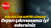 Kocaeli'de kritik günler... Dışarı çıkmasanız iyi edersiniz