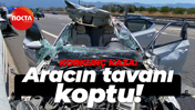 Kocaeli'de korkunç kaza: Aracın tavanı koptu!