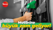 Motorine büyük zam geliyor!