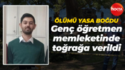 Çınar ağacından düşen dal ölümüne sebep olmuştu... Memleketinde toprağa verildi