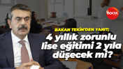 Bakan Tekin'den yanıt; 4 yıllık zorunlu lise eğitimi 2 yıla düşecek mi?