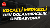 Kocaeli’deki büyük dolandırıcılık operasyonunda 26 kişi tutuklandı