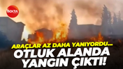 Araçlar az daha yanıyordu… Otluk alanda yangın çıktı!