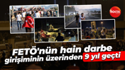 FETÖ'nün hain darbe girişiminin üzerinden 9 yıl geçti