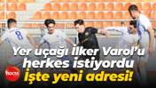 Yer uçağı İlker Varol’u herkes istiyordu… İşte yeni adresi!