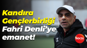 Kandıra Gençlerbirliği Fahri Denli’ye emanet!