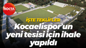 İşte teklifler; Kocaelispor’un yeni tesisi için ihale yapıldı