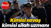 Kimisi savaş, kimisi silah uzmanı