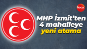 MHP İzmit’ten 4 mahalleye yeni atama