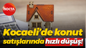 Kocaeli’de konut satışlarında hızlı düşüş!