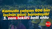 Kamuda çalışan 600 bin işçinin gözü buradaydı! 3. zam teklifi belli oldu