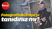 Fotoğraftaki Paşa’yı tanıdınız mı?